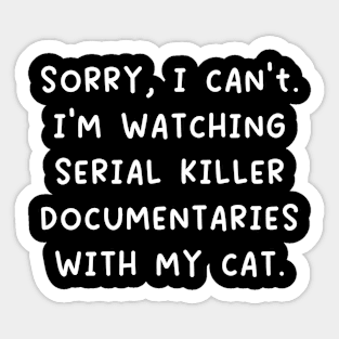 Watching Serial Killer Documentaries Sticker